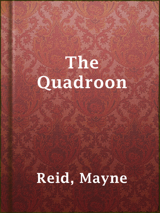 Upplýsingar um The Quadroon eftir Mayne Reid - Til útláns